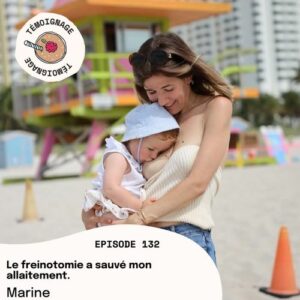 Épisode 132 - Marine : La freinotomie a sauvé mon allaitement.