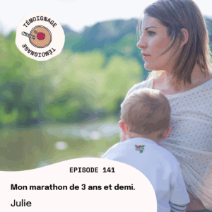 Épisode 141 - Julie : Mon marathon de 3 ans et demi.