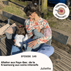 Épisode 145 - Juliette : Allaiter aux Pays-Bas : de la Kraamzorg aux soins intensifs.