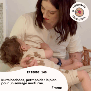 Épisode 146 - Emma : Nuits hachées, petit poids, le plan pour un sevrage nocturne.