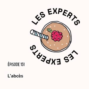 Épisode 151 - L'abcès.