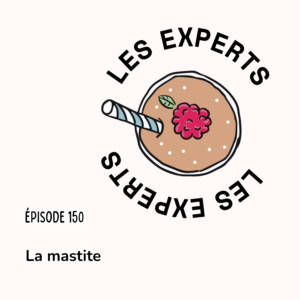 Épisode 150 - La mastite.