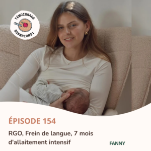 Épisode 154 - Fanny : RGO, Frein de langue, 7 mois d'allaitement intensif